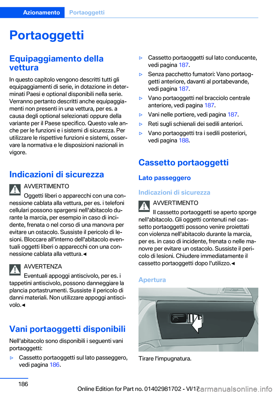BMW M4 2018  Libretti Di Uso E manutenzione (in Italian) �P�o�r�t�a�o�g�g�e�t�t�i�E�q�u�i�p�a�g�g�i�a�m�e�n�t�o��d�e�l�l�a�v�e�t�t�u�r�a
�I�n� �q�u�e�s�t�o� �c�a�p�i�t�o�l�o� �v�e�n�g�o�n�o� �d�e�s�c�r�i�t�t�i� �t�u�t�t�i� �g�l�i �e�q�u�i�p�a�g�g�i�a�m�e�n