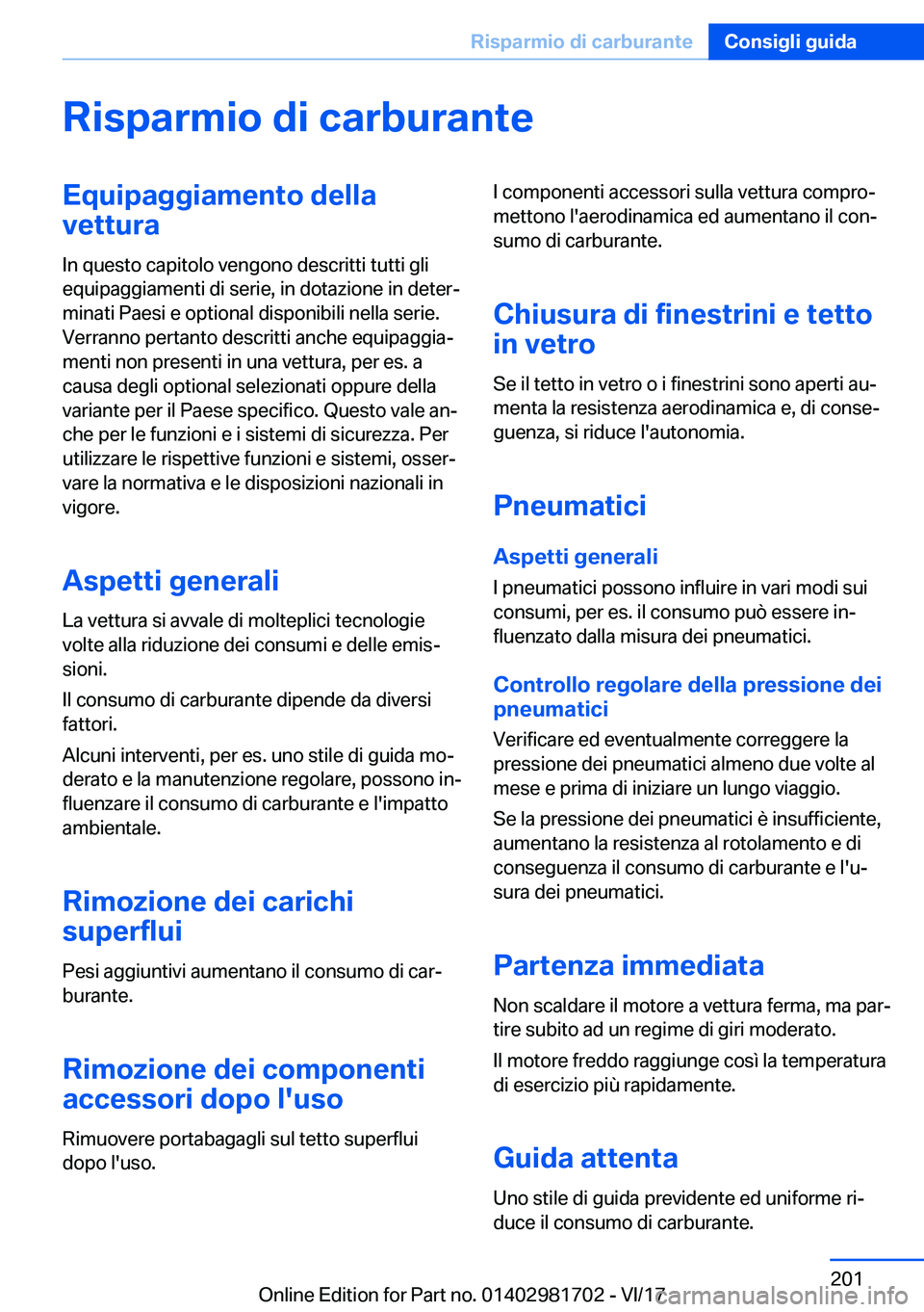 BMW M4 2018  Libretti Di Uso E manutenzione (in Italian) �R�i�s�p�a�r�m�i�o��d�i��c�a�r�b�u�r�a�n�t�e�E�q�u�i�p�a�g�g�i�a�m�e�n�t�o��d�e�l�l�a
�v�e�t�t�u�r�a
�I�n� �q�u�e�s�t�o� �c�a�p�i�t�o�l�o� �v�e�n�g�o�n�o� �d�e�s�c�r�i�t�t�i� �t�u�t�t�i� �g�l�i
�e�