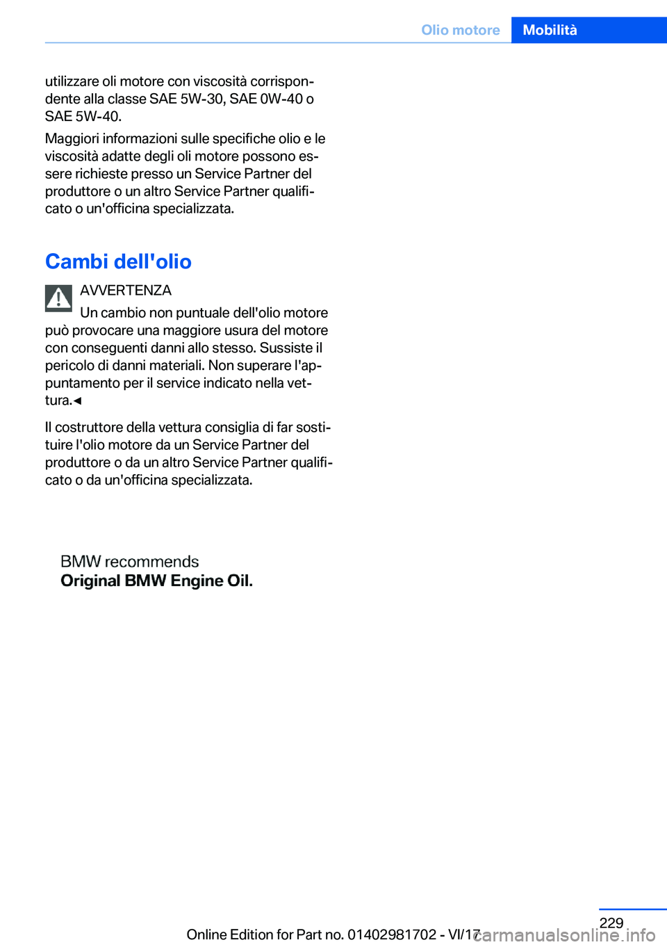 BMW M4 2018  Libretti Di Uso E manutenzione (in Italian) �u�t�i�l�i�z�z�a�r�e� �o�l�i� �m�o�t�o�r�e� �c�o�n� �v�i�s�c�o�s�i�t�