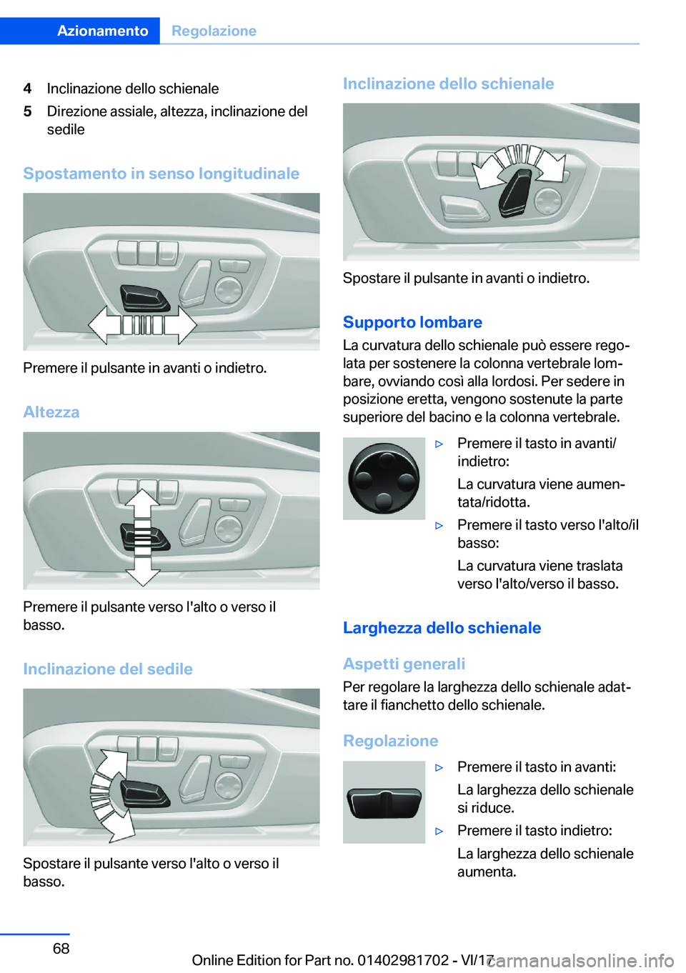 BMW M4 2018  Libretti Di Uso E manutenzione (in Italian) �4�I�n�c�l�i�n�a�z�i�o�n�e� �d�e�l�l�o� �s�c�h�i�e�n�a�l�e�5�D�i�r�e�z�i�o�n�e� �a�s�s�i�a�l�e�,� �a�l�t�e�z�z�a�,� �i�n�c�l�i�n�a�z�i�o�n�e� �d�e�l
�s�e�d�i�l�e
�S�p�o�s�t�a�m�e�n�t�o��i�n��s�e�n�s