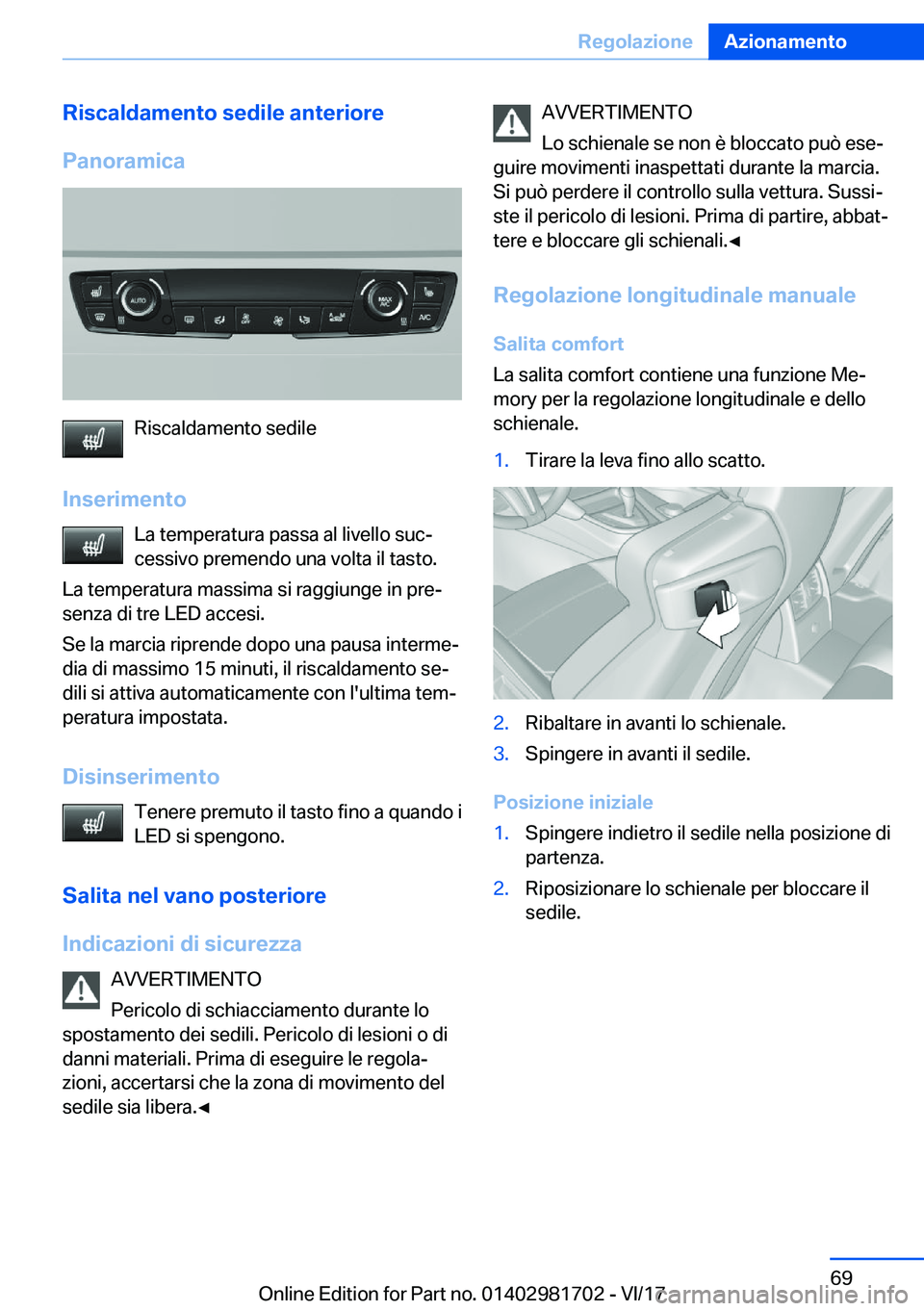 BMW M4 2018  Libretti Di Uso E manutenzione (in Italian) �R�i�s�c�a�l�d�a�m�e�n�t�o��s�e�d�i�l�e��a�n�t�e�r�i�o�r�e
�P�a�n�o�r�a�m�i�c�a
�R�i�s�c�a�l�d�a�m�e�n�t�o� �s�e�d�i�l�e
�I�n�s�e�r�i�m�e�n�t�o �L�a� �t�e�m�p�e�r�a�t�u�r�a� �p�a�s�s�a� �a�l� �l�i�v