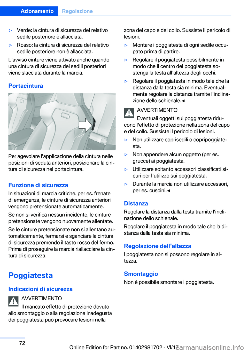 BMW M4 2018  Libretti Di Uso E manutenzione (in Italian) 'y�V�e�r�d�e�:� �l�a� �c�i�n�t�u�r�a� �d�i� �s�i�c�u�r�e�z�z�a� �d�e�l� �r�e�l�a�t�i�v�o
�s�e�d�i�l�e� �p�o�s�t�e�r�i�o�r�e� �è� �a�l�l�a�c�c�i�a�t�a�.'y�R�o�s�s�o�:� �l�a� �c�i�n�t�u�r�a� �d