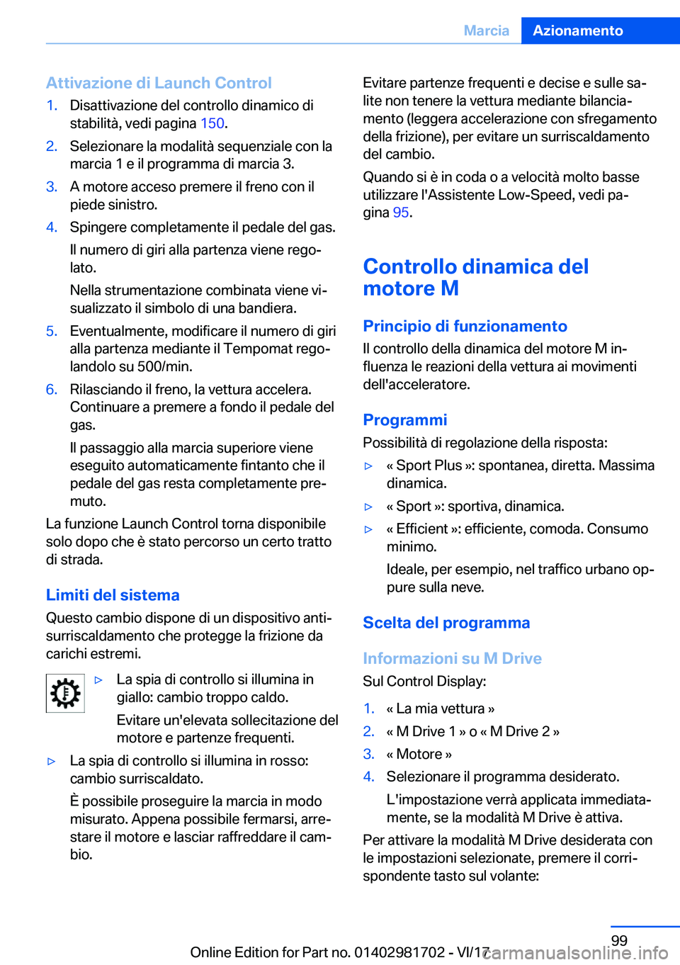 BMW M4 2018  Libretti Di Uso E manutenzione (in Italian) �A�t�t�i�v�a�z�i�o�n�e��d�i��L�a�u�n�c�h��C�o�n�t�r�o�l�1�.�D�i�s�a�t�t�i�v�a�z�i�o�n�e� �d�e�l� �c�o�n�t�r�o�l�l�o� �d�i�n�a�m�i�c�o� �d�i�s�t�a�b�i�l�i�t�