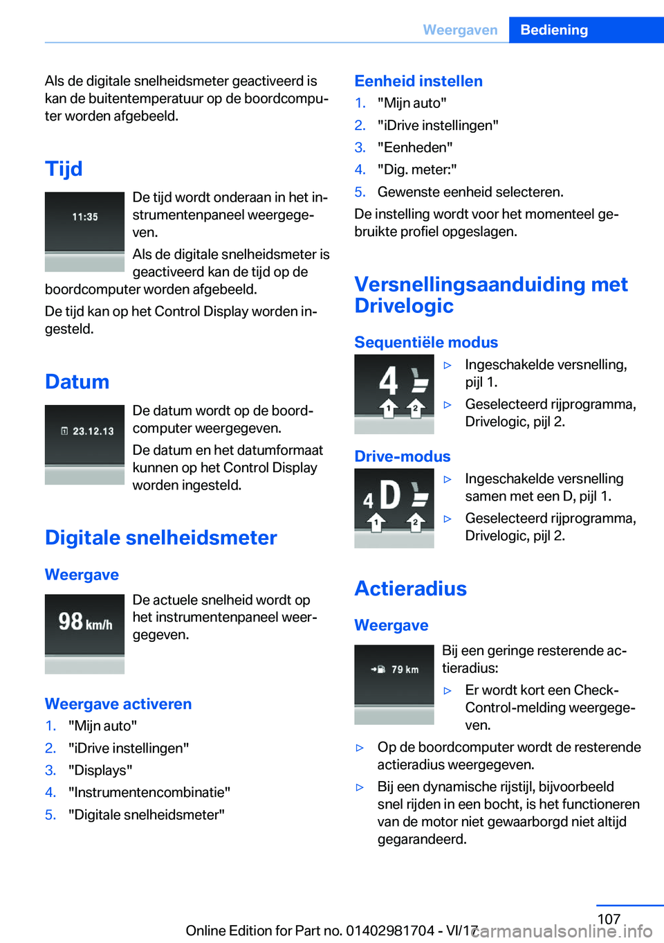 BMW M4 2018  Instructieboekjes (in Dutch) �A�l�s� �d�e� �d�i�g�i�t�a�l�e� �s�n�e�l�h�e�i�d�s�m�e�t�e�r� �g�e�a�c�t�i�v�e�e�r�d� �i�s
�k�a�n� �d�e� �b�u�i�t�e�n�t�e�m�p�e�r�a�t�u�u�r� �o�p� �d�e� �b�o�o�r�d�c�o�m�p�uj
�t�e�r� �w�o�r�d�e�n� �a
