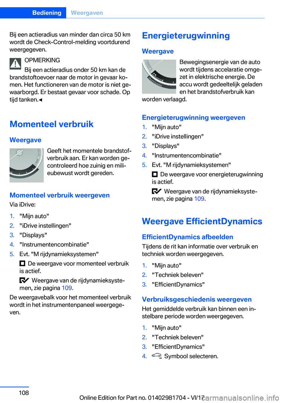 BMW M4 2018  Instructieboekjes (in Dutch) �B�i�j� �e�e�n� �a�c�t�i�e�r�a�d�i�u�s� �v�a�n� �m�i�n�d�e�r� �d�a�n� �c�i�r�c�a� �5�0� �k�m�w�o�r�d�t� �d�e� �C�h�e�c�k�-�C�o�n�t�r�o�l�-�m�e�l�d�i�n�g� �v�o�o�r�t�d�u�r�e�n�d
�w�e�e�r�g�e�g�e�v�e�n�