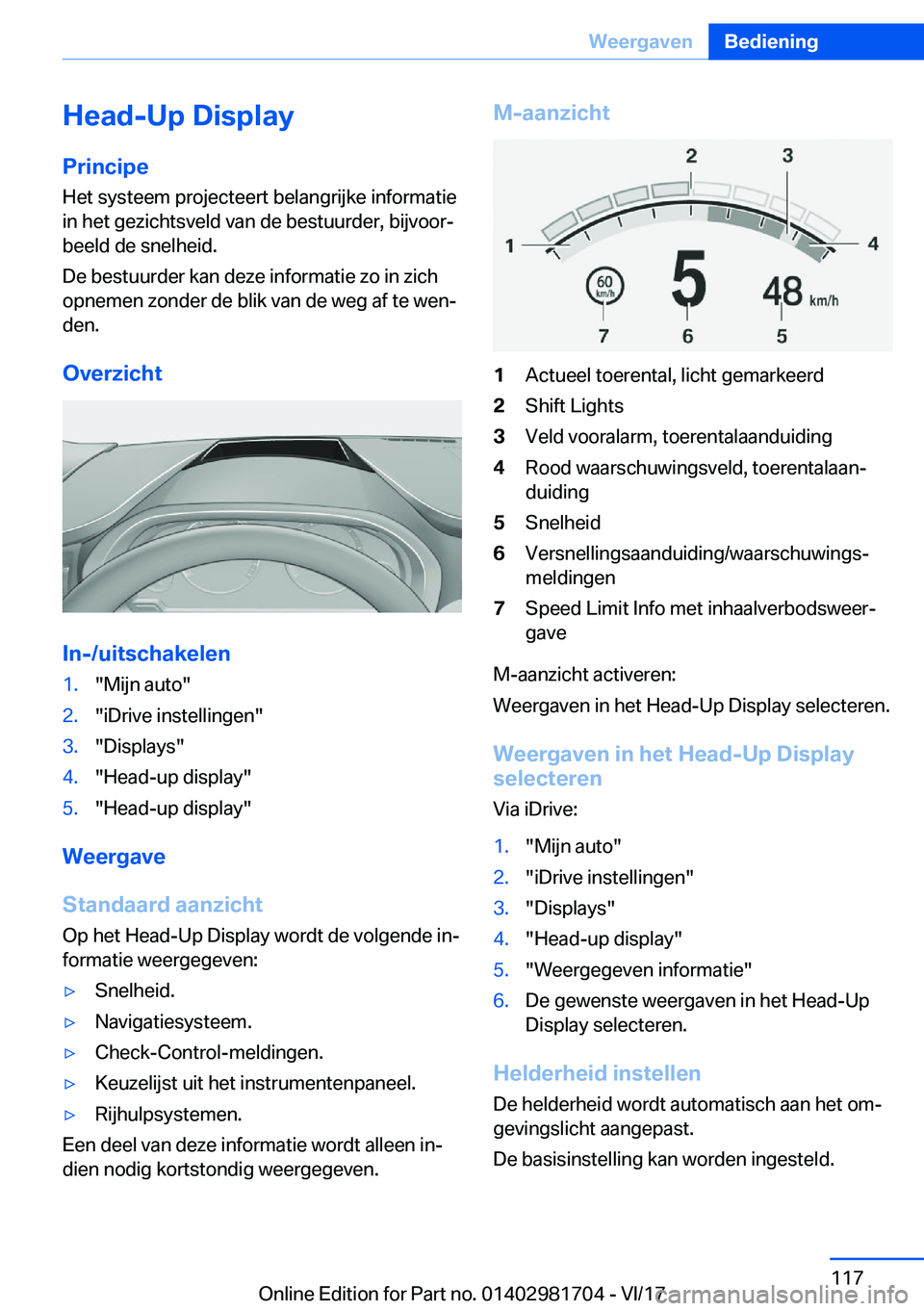 BMW M4 2018  Instructieboekjes (in Dutch) �H�e�a�d�-�U�p��D�i�s�p�l�a�y�P�r�i�n�c�i�p�e
�H�e�t� �s�y�s�t�e�e�m� �p�r�o�j�e�c�t�e�e�r�t� �b�e�l�a�n�g�r�i�j�k�e� �i�n�f�o�r�m�a�t�i�e
�i�n� �h�e�t� �g�e�z�i�c�h�t�s�v�e�l�d� �v�a�n� �d�e� �b�e�s