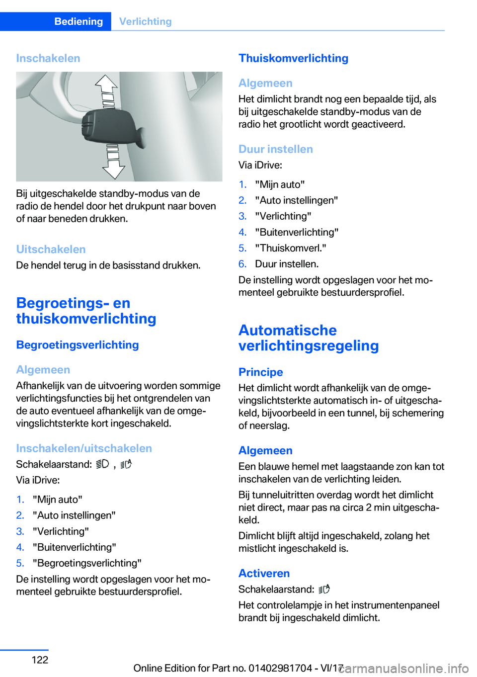 BMW M4 2018  Instructieboekjes (in Dutch) �I�n�s�c�h�a�k�e�l�e�n
�B�i�j� �u�i�t�g�e�s�c�h�a�k�e�l�d�e� �s�t�a�n�d�b�y�-�m�o�d�u�s� �v�a�n� �d�e�r�a�d�i�o� �d�e� �h�e�n�d�e�l� �d�o�o�r� �h�e�t� �d�r�u�k�p�u�n�t� �n�a�a�r� �b�o�v�e�n�o�f� �n�a�