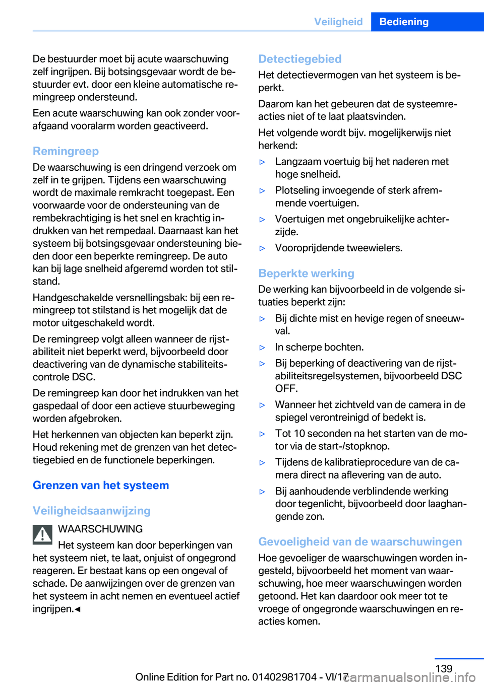 BMW M4 2018  Instructieboekjes (in Dutch) �D�e� �b�e�s�t�u�u�r�d�e�r� �m�o�e�t� �b�i�j� �a�c�u�t�e� �w�a�a�r�s�c�h�u�w�i�n�g�z�e�l�f� �i�n�g�r�i�j�p�e�n�.� �B�i�j� �b�o�t�s�i�n�g�s�g�e�v�a�a�r� �w�o�r�d�t� �d�e� �b�ej�s�t�u�u�r�d�e�r� �e�v�t