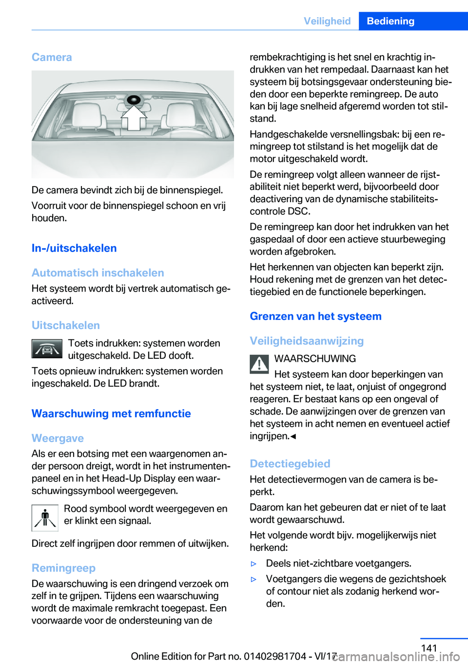BMW M4 2018  Instructieboekjes (in Dutch) �C�a�m�e�r�a
�D�e� �c�a�m�e�r�a� �b�e�v�i�n�d�t� �z�i�c�h� �b�i�j� �d�e� �b�i�n�n�e�n�s�p�i�e�g�e�l�.
�V�o�o�r�r�u�i�t� �v�o�o�r� �d�e� �b�i�n�n�e�n�s�p�i�e�g�e�l� �s�c�h�o�o�n� �e�n� �v�r�i�j �h�o�u�