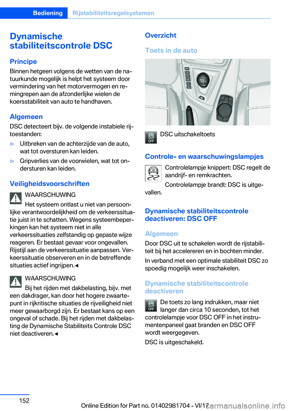 BMW M4 2018  Instructieboekjes (in Dutch) �D�y�n�a�m�i�s�c�h�e
�s�t�a�b�i�l�i�t�e�i�t�s�c�o�n�t�r�o�l�e��D�S�C
�P�r�i�n�c�i�p�e �B�i�n�n�e�n� �h�e�t�g�e�e�n� �v�o�l�g�e�n�s� �d�e� �w�e�t�t�e�n� �v�a�n� �d�e� �n�aj�t�u�u�r�k�u�n�d�e� �m�o�g�