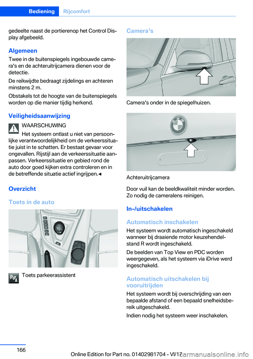 BMW M4 2018  Instructieboekjes (in Dutch) �g�e�d�e�e�l�t�e� �n�a�a�s�t� �d�e� �p�o�r�t�i�e�r�e�n�o�p� �h�e�t� �C�o�n�t�r�o�l� �D�i�sj
�p�l�a�y� �a�f�g�e�b�e�e�l�d�.
�A�l�g�e�m�e�e�n
�T�w�e�e� �i�n� �d�e� �b�u�i�t�e�n�s�p�i�e�g�e�l�s� �i�n�g�