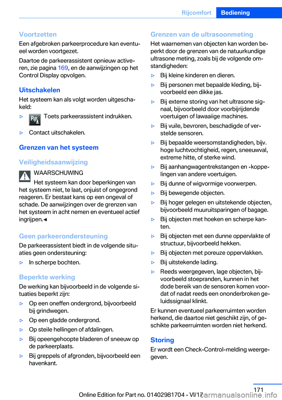 BMW M4 2018  Instructieboekjes (in Dutch) �V�o�o�r�t�z�e�t�t�e�n�E�e�n� �a�f�g�e�b�r�o�k�e�n� �p�a�r�k�e�e�r�p�r�o�c�e�d�u�r�e� �k�a�n� �e�v�e�n�t�uj
�e�e�l� �w�o�r�d�e�n� �v�o�o�r�t�g�e�z�e�t�.
�D�a�a�r�t�o�e� �d�e� �p�a�r�k�e�e�r�a�s�s�i�s
