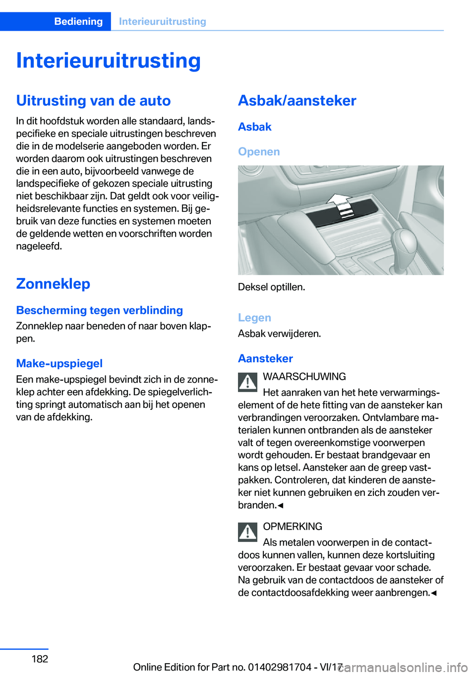 BMW M4 2018  Instructieboekjes (in Dutch) �I�n�t�e�r�i�e�u�r�u�i�t�r�u�s�t�i�n�g�U�i�t�r�u�s�t�i�n�g��v�a�n��d�e��a�u�t�o
�I�n� �d�i�t� �h�o�o�f�d�s�t�u�k� �w�o�r�d�e�n� �a�l�l�e� �s�t�a�n�d�a�a�r�d�,� �l�a�n�d�sj
�p�e�c�i�f�i�e�k�e� �e�n