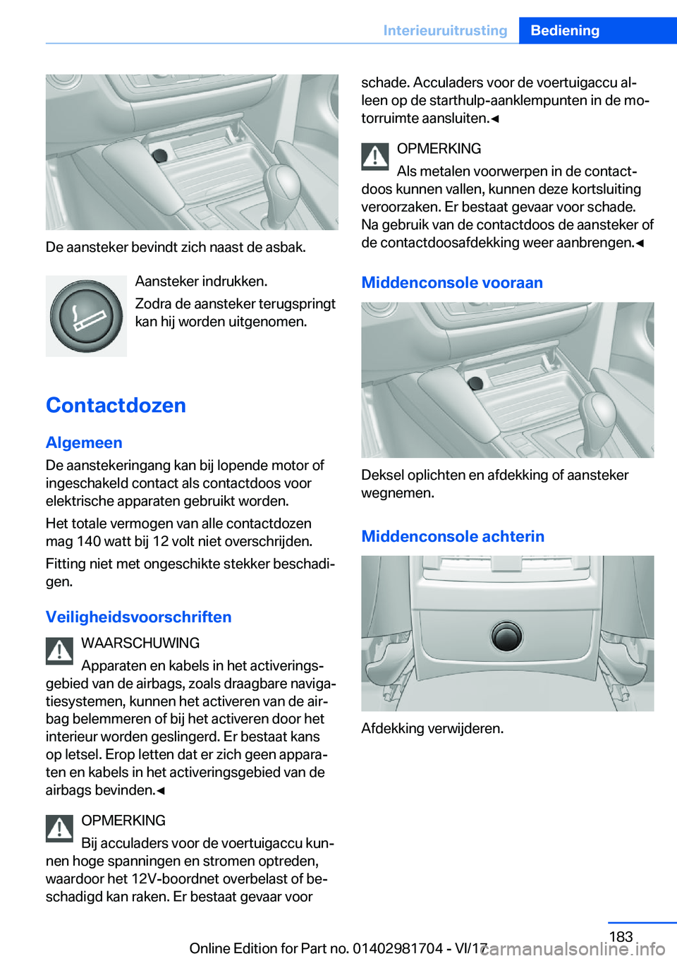 BMW M4 2018  Instructieboekjes (in Dutch) �D�e� �a�a�n�s�t�e�k�e�r� �b�e�v�i�n�d�t� �z�i�c�h� �n�a�a�s�t� �d�e� �a�s�b�a�k�.�A�a�n�s�t�e�k�e�r� �i�n�d�r�u�k�k�e�n�.
�Z�o�d�r�a� �d�e� �a�a�n�s�t�e�k�e�r� �t�e�r�u�g�s�p�r�i�n�g�t
�k�a�n� �h�i�j