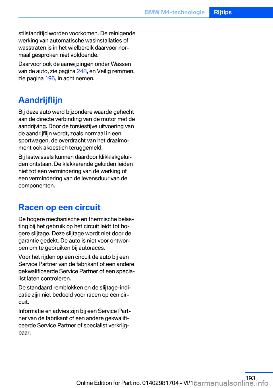 BMW M4 2018  Instructieboekjes (in Dutch) �s�t�i�l�s�t�a�n�d�t�i�j�d� �w�o�r�d�e�n� �v�o�o�r�k�o�m�e�n�.� �D�e� �r�e�i�n�i�g�e�n�d�e�w�e�r�k�i�n�g� �v�a�n� �a�u�t�o�m�a�t�i�s�c�h�e� �w�a�s�i�n�s�t�a�l�l�a�t�i�e�s� �o�f�w�a�s�s�t�r�a�t�e�n� �i