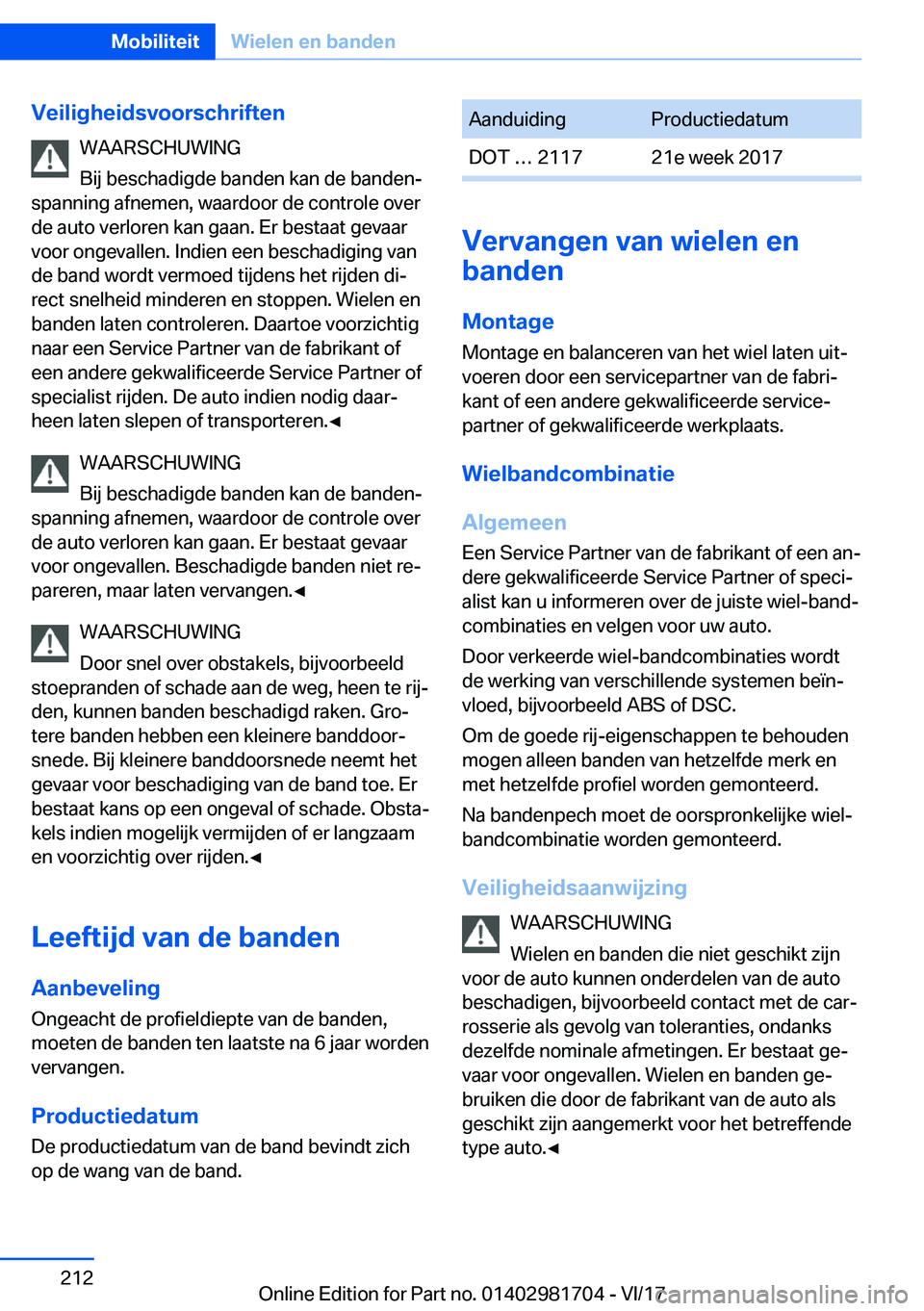 BMW M4 2018  Instructieboekjes (in Dutch) �V�e�i�l�i�g�h�e�i�d�s�v�o�o�r�s�c�h�r�i�f�t�e�n�W�A�A�R�S�C�H�U�W�I�N�G
�B�i�j� �b�e�s�c�h�a�d�i�g�d�e� �b�a�n�d�e�n� �k�a�n� �d�e� �b�a�n�d�e�nj
�s�p�a�n�n�i�n�g� �a�f�n�e�m�e�n�,� �w�a�a�r�d�o�o�r