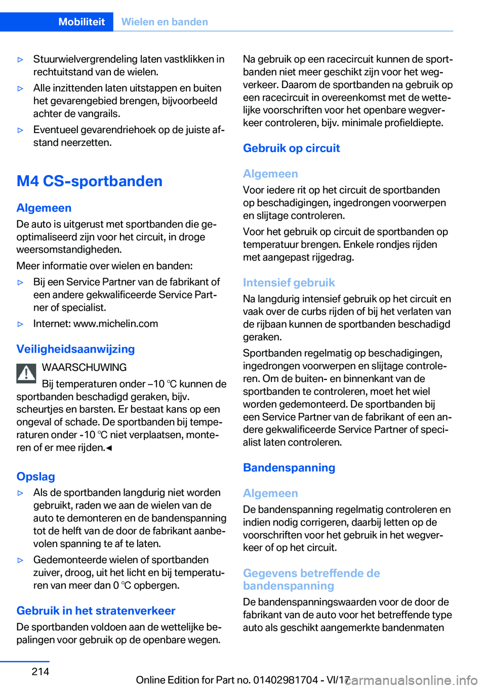 BMW M4 2018  Instructieboekjes (in Dutch) 'y�S�t�u�u�r�w�i�e�l�v�e�r�g�r�e�n�d�e�l�i�n�g� �l�a�t�e�n� �v�a�s�t�k�l�i�k�k�e�n� �i�n
�r�e�c�h�t�u�i�t�s�t�a�n�d� �v�a�n� �d�e� �w�i�e�l�e�n�.'y�A�l�l�e� �i�n�z�i�t�t�e�n�d�e�n� �l�a�t�e�n�
