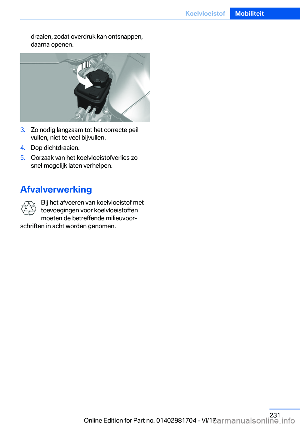BMW M4 2018  Instructieboekjes (in Dutch) �d�r�a�a�i�e�n�,� �z�o�d�a�t� �o�v�e�r�d�r�u�k� �k�a�n� �o�n�t�s�n�a�p�p�e�n�,
�d�a�a�r�n�a� �o�p�e�n�e�n�.�3�.�Z�o� �n�o�d�i�g� �l�a�n�g�z�a�a�m� �t�o�t� �h�e�t� �c�o�r�r�e�c�t�e� �p�e�i�l
�v�u�l�l�e