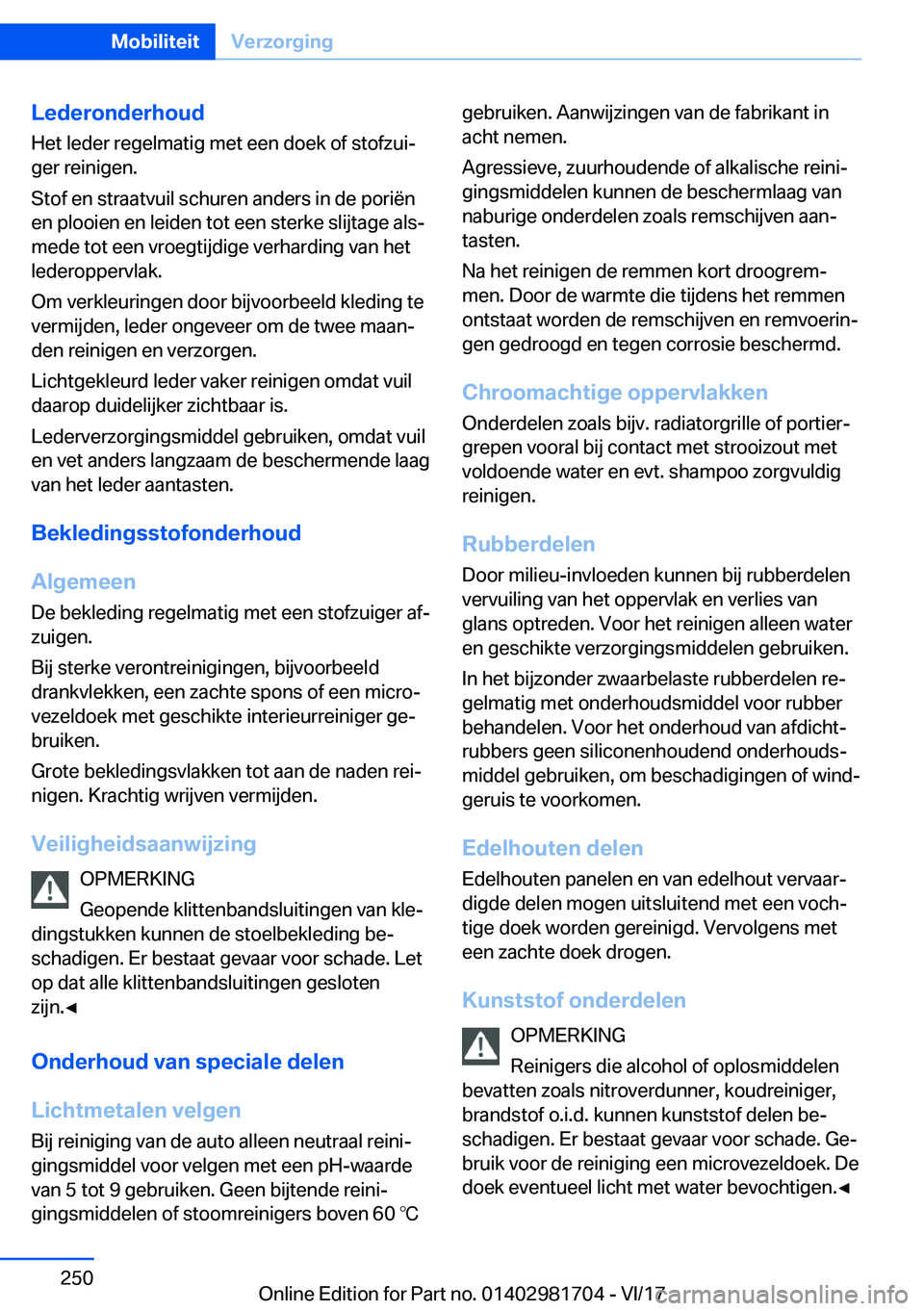 BMW M4 2018  Instructieboekjes (in Dutch) �L�e�d�e�r�o�n�d�e�r�h�o�u�d
�H�e�t� �l�e�d�e�r� �r�e�g�e�l�m�a�t�i�g� �m�e�t� �e�e�n� �d�o�e�k� �o�f� �s�t�o�f�z�u�ij
�g�e�r� �r�e�i�n�i�g�e�n�.
�S�t�o�f� �e�n� �s�t�r�a�a�t�v�u�i�l� �s�c�h�u�r�e�n�