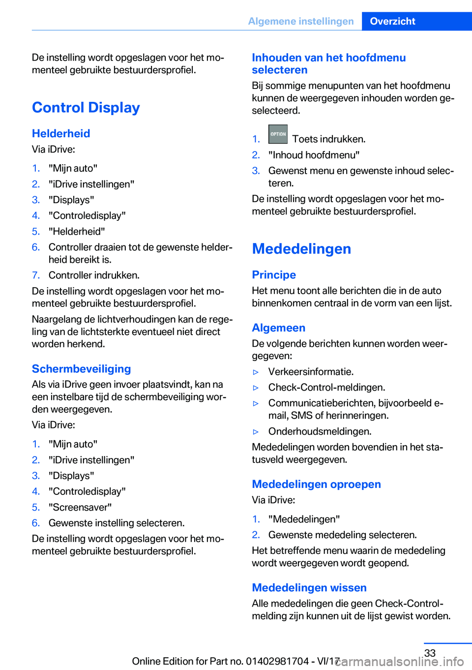 BMW M4 2018  Instructieboekjes (in Dutch) �D�e� �i�n�s�t�e�l�l�i�n�g� �w�o�r�d�t� �o�p�g�e�s�l�a�g�e�n� �v�o�o�r� �h�e�t� �m�oj�m�e�n�t�e�e�l� �g�e�b�r�u�i�k�t�e� �b�e�s�t�u�u�r�d�e�r�s�p�r�o�f�i�e�l�.
�C�o�n�t�r�o�l��D�i�s�p�l�a�y
�H�e�l�d