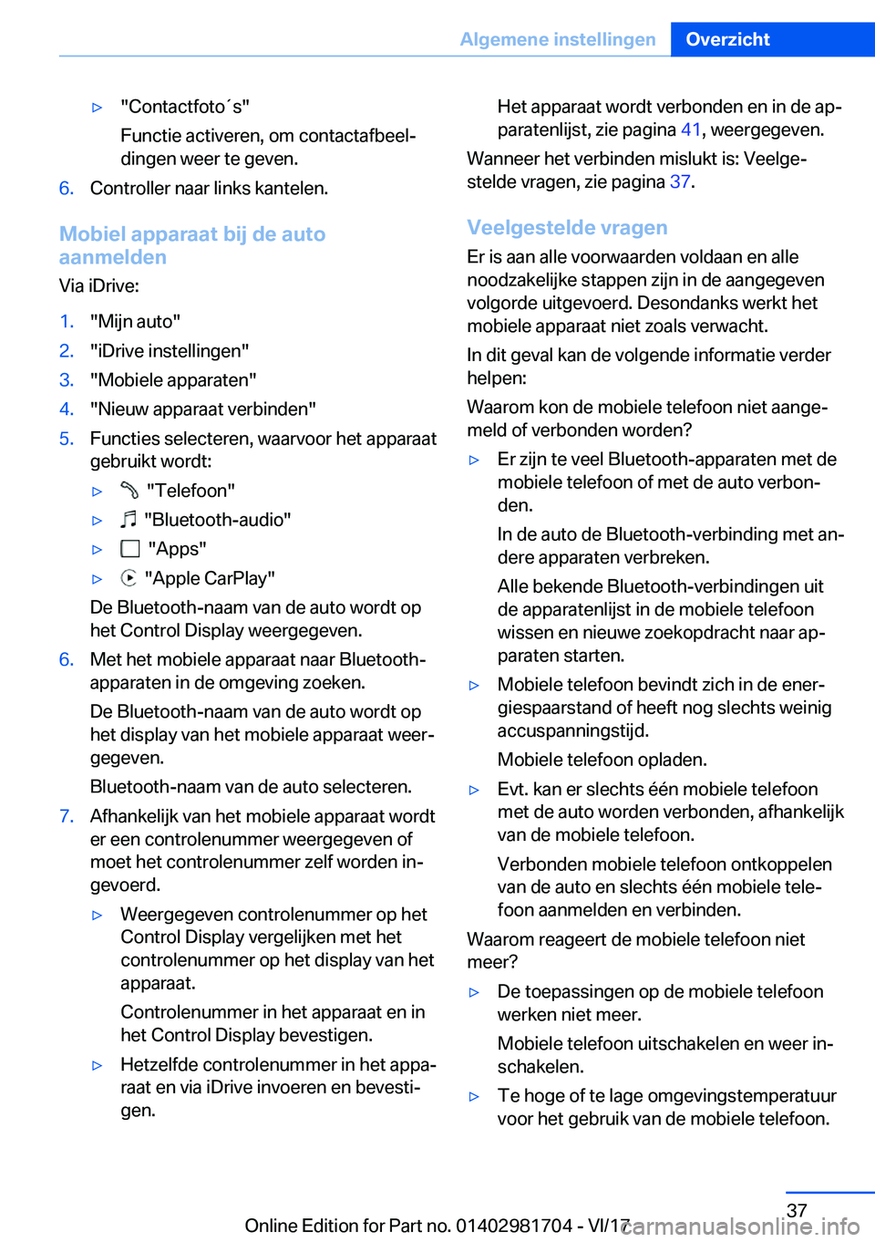 BMW M4 2018  Instructieboekjes (in Dutch) 'y�"�C�o�n�t�a�c�t�f�o�t�o�t�s�"
�F�u�n�c�t�i�e� �a�c�t�i�v�e�r�e�n�,� �o�m� �c�o�n�t�a�c�t�a�f�b�e�e�lj �d�i�n�g�e�n� �w�e�e�r� �t�e� �g�e�v�e�n�.�6�.�C�o�n�t�r�o�l�l�e�r� �n�a�a�r� �l�i