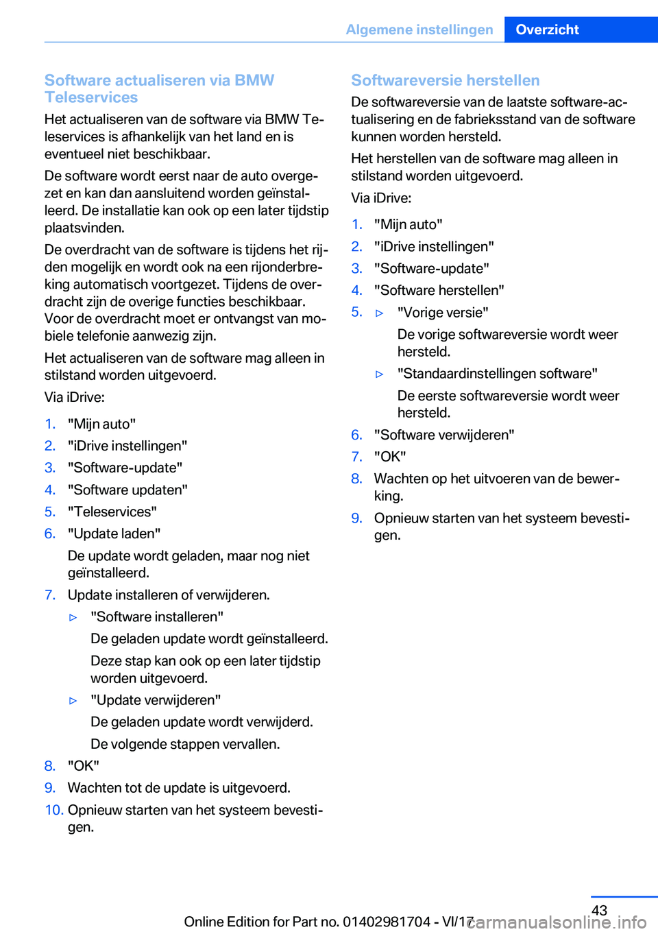 BMW M4 2018  Instructieboekjes (in Dutch) �S�o�f�t�w�a�r�e��a�c�t�u�a�l�i�s�e�r�e�n��v�i�a��B�M�W
�T�e�l�e�s�e�r�v�i�c�e�s
�H�e�t� �a�c�t�u�a�l�i�s�e�r�e�n� �v�a�n� �d�e� �s�o�f�t�w�a�r�e� �v�i�a� �B�M�W� �T�ej
�l�e�s�e�r�v�i�c�e�s� �i�s�