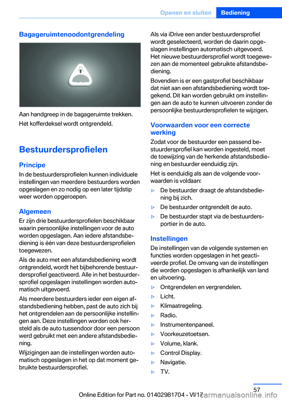 BMW M4 2018  Instructieboekjes (in Dutch) �B�a�g�a�g�e�r�u�i�m�t�e�n�o�o�d�o�n�t�g�r�e�n�d�e�l�i�n�g
�A�a�n� �h�a�n�d�g�r�e�e�p� �i�n� �d�e� �b�a�g�a�g�e�r�u�i�m�t�e� �t�r�e�k�k�e�n�.
�H�e�t� �k�o�f�f�e�r�d�e�k�s�e�l� �w�o�r�d�t� �o�n�t�g�r�e