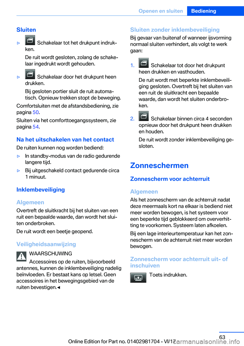 BMW M4 2018  Instructieboekjes (in Dutch) �S�l�u�i�t�e�n'y� � �S�c�h�a�k�e�l�a�a�r� �t�o�t� �h�e�t� �d�r�u�k�p�u�n�t� �i�n�d�r�u�kj
�k�e�n�.
�D�e� �r�u�i�t� �w�o�r�d�t� �g�e�s�l�o�t�e�n�,� �z�o�l�a�n�g� �d�e� �s�c�h�a�k�ej
�l�a�a�r� �i�
