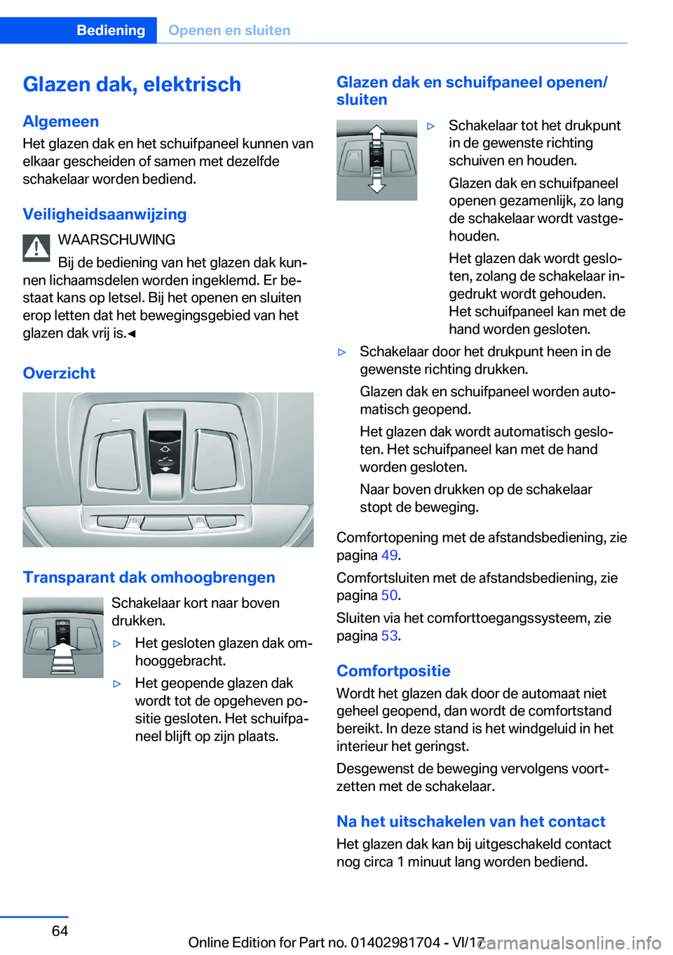 BMW M4 2018  Instructieboekjes (in Dutch) �G�l�a�z�e�n��d�a�k�,��e�l�e�k�t�r�i�s�c�h
�A�l�g�e�m�e�e�n
�H�e�t� �g�l�a�z�e�n� �d�a�k� �e�n� �h�e�t� �s�c�h�u�i�f�p�a�n�e�e�l� �k�u�n�n�e�n� �v�a�n
�e�l�k�a�a�r� �g�e�s�c�h�e�i�d�e�n� �o�f� �s�a�