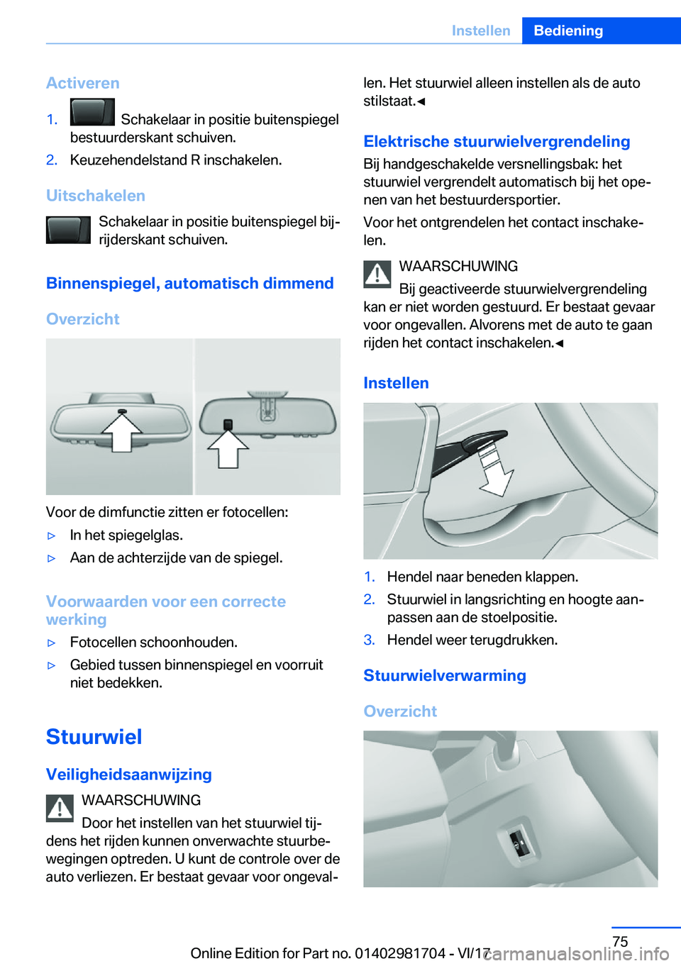 BMW M4 2018  Instructieboekjes (in Dutch) �A�c�t�i�v�e�r�e�n�1�.� � �S�c�h�a�k�e�l�a�a�r� �i�n� �p�o�s�i�t�i�e� �b�u�i�t�e�n�s�p�i�e�g�e�l
�b�e�s�t�u�u�r�d�e�r�s�k�a�n�t� �s�c�h�u�i�v�e�n�.�2�.�K�e�u�z�e�h�e�n�d�e�l�s�t�a�n�d� �R� �i�n�s�c�h�