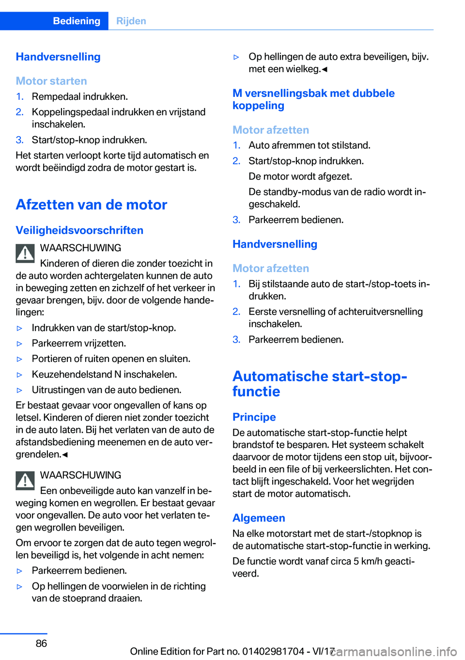 BMW M4 2018  Instructieboekjes (in Dutch) �H�a�n�d�v�e�r�s�n�e�l�l�i�n�g
�M�o�t�o�r��s�t�a�r�t�e�n�1�.�R�e�m�p�e�d�a�a�l� �i�n�d�r�u�k�k�e�n�.�2�.�K�o�p�p�e�l�i�n�g�s�p�e�d�a�a�l� �i�n�d�r�u�k�k�e�n� �e�n� �v�r�i�j�s�t�a�n�d �i�n�s�c�h�a�k�e