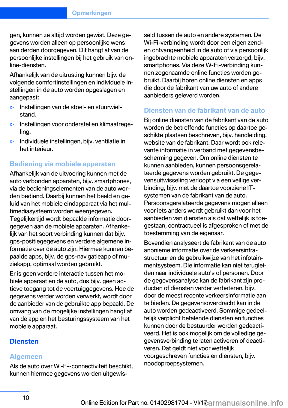 BMW M4 2018  Instructieboekjes (in Dutch) �g�e�n�,� �k�u�n�n�e�n� �z�e� �a�l�t�i�j�d� �w�o�r�d�e�n� �g�e�w�i�s�t�.� �D�e�z�e� �g�ej�g�e�v�e�n�s� �w�o�r�d�e�n� �a�l�l�e�e�n� �o�p� �p�e�r�s�o�o�n�l�i�j�k�e� �w�e�n�s�a�a�n� �d�e�r�d�e�n� �d�o�o