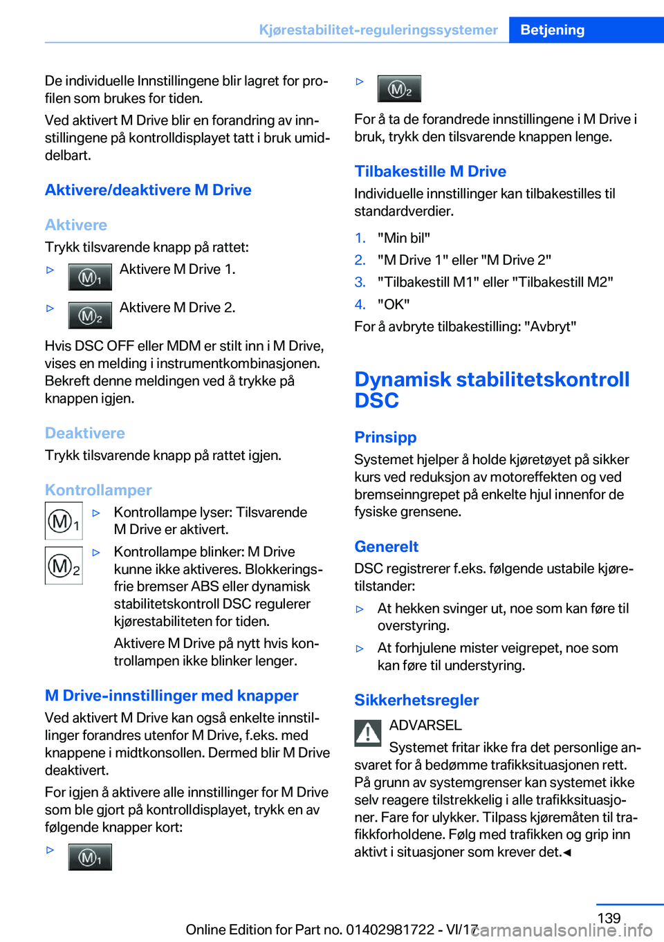 BMW M4 2018  InstruksjonsbØker (in Norwegian) �D�e� �i�n�d�i�v�i�d�u�e�l�l�e� �I�n�n�s�t�i�l�l�i�n�g�e�n�e� �b�l�i�r� �l�a�g�r�e�t� �f�o�r� �p�r�oj
�f�i�l�e�n� �s�o�m� �b�r�u�k�e�s� �f�o�r� �t�i�d�e�n�.
�V�e�d� �a�k�t�i�v�e�r�t� �M� �D�r�i�v�e� 