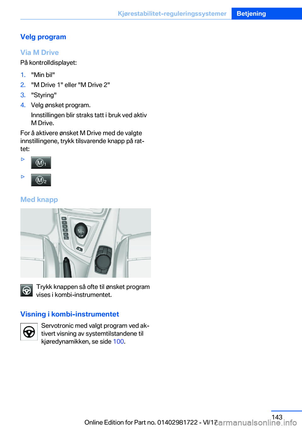 BMW M4 2018  InstruksjonsbØker (in Norwegian) �V�e�l�g��p�r�o�g�r�a�m
�V�i�a��M��D�r�i�v�e �P�å� �k�o�n�t�r�o�l�l�d�i�s�p�l�a�y�e�t�:�1�.�"�M�i�n� �b�i�l�"�2�.�"�M� �D�r�i�v�e� �1�"� �e�l�l�e�r� �"�M� �D�r�i�v�e� �2�"�