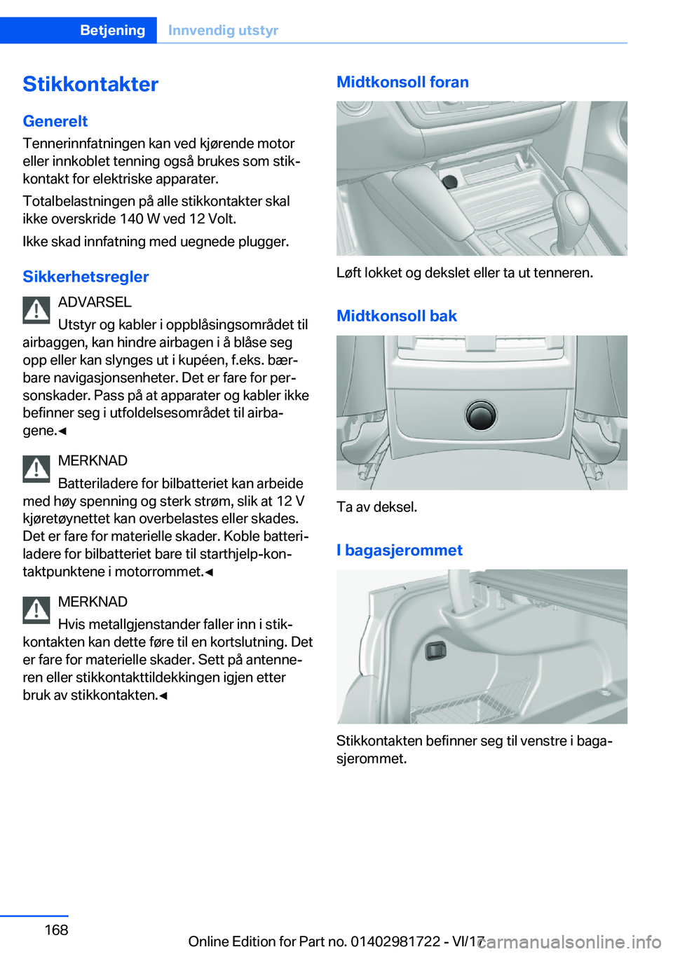 BMW M4 2018  InstruksjonsbØker (in Norwegian) �S�t�i�k�k�o�n�t�a�k�t�e�r�G�e�n�e�r�e�l�t �T�e�n�n�e�r�i�n�n�f�a�t�n�i�n�g�e�n� �k�a�n� �v�e�d� �k�j�