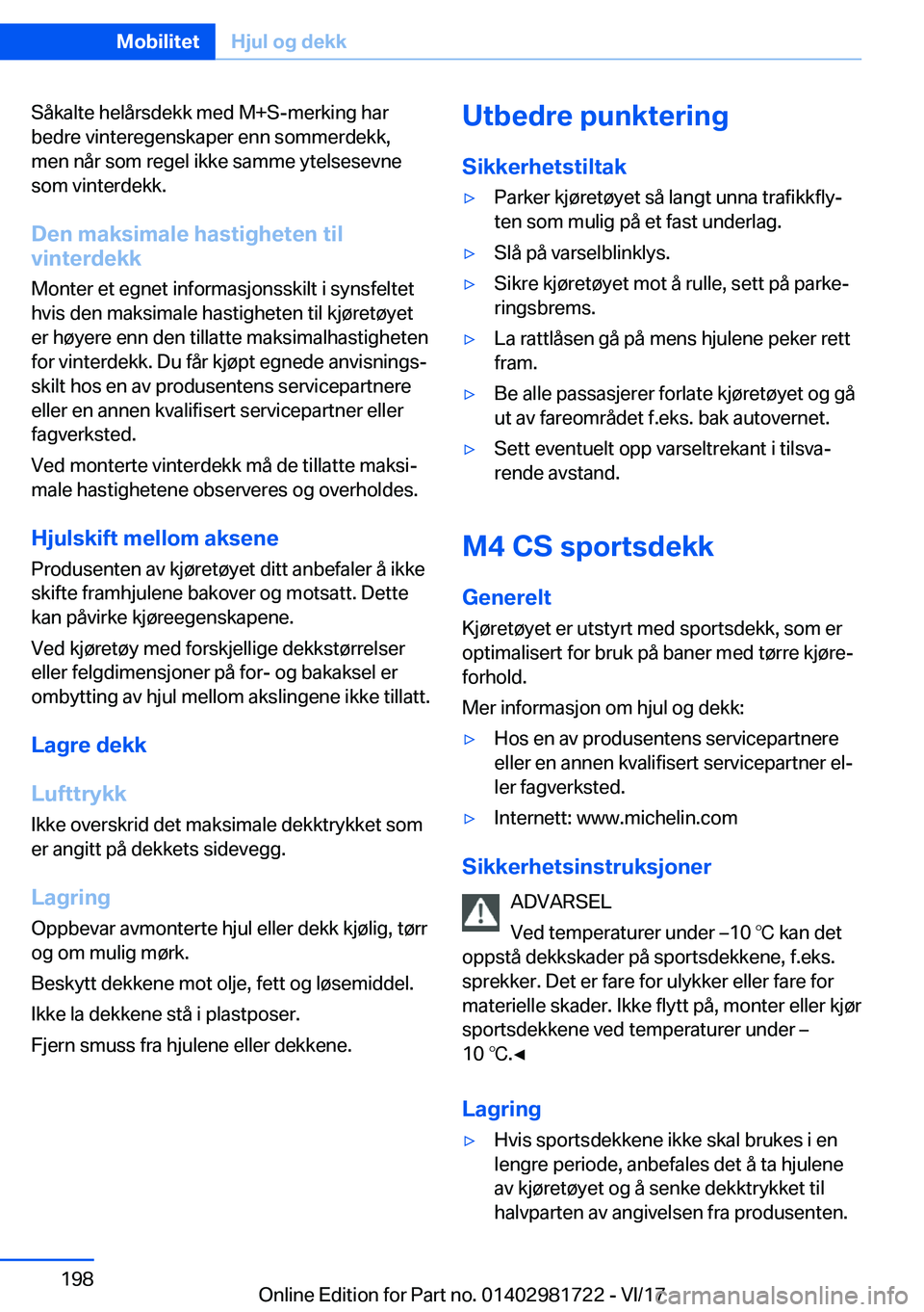 BMW M4 2018  InstruksjonsbØker (in Norwegian) �S�å�k�a�l�t�e� �h�e�l�å�r�s�d�e�k�k� �m�e�d� �M�+�S�-�m�e�r�k�i�n�g� �h�a�r�b�e�d�r�e� �v�i�n�t�e�r�e�g�e�n�s�k�a�p�e�r� �e�n�n� �s�o�m�m�e�r�d�e�k�k�,
�m�e�n� �n�å�r� �s�o�m� �r�e�g�e�l� �i�k�k�e