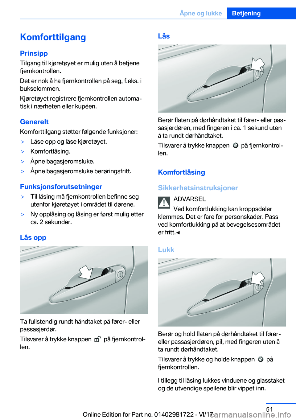 BMW M4 2018  InstruksjonsbØker (in Norwegian) �K�o�m�f�o�r�t�t�i�l�g�a�n�g
�P�r�i�n�s�i�p�p �T�i�l�g�a�n�g� �t�i�l� �k�j�