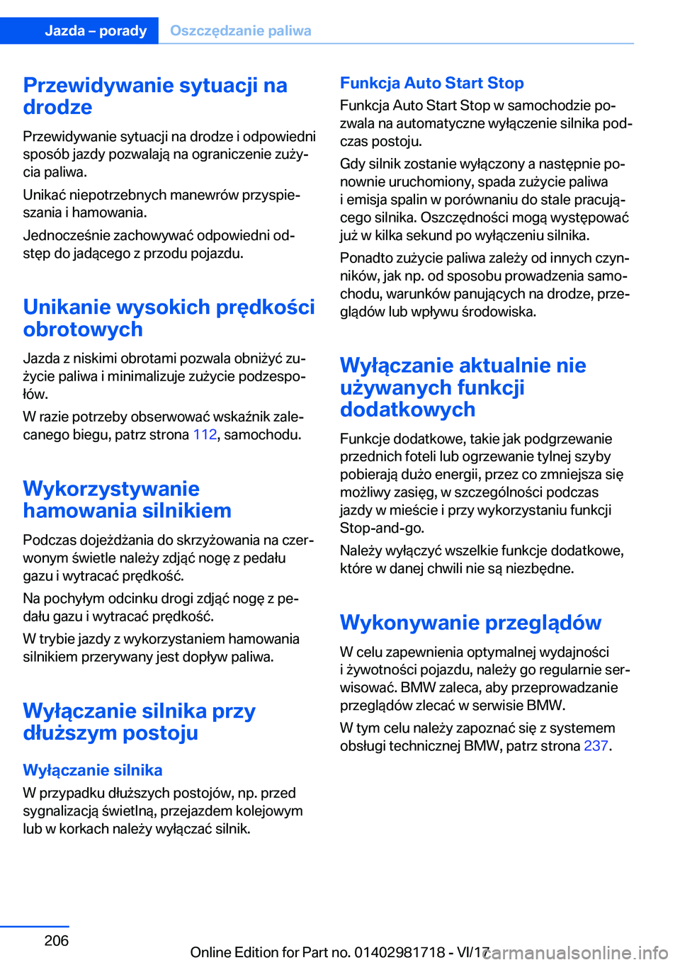 BMW M4 2018  Instrukcja obsługi (in Polish) �P�r�z�e�w�i�d�y�w�a�n�i�e��s�y�t�u�a�c�j�i��n�a
�d�r�o�d�z�e
�P�r�z�e�w�i�d�y�w�a�n�i�e� �s�y�t�u�a�c�j�i� �n�a� �d�r�o�d�z�e� �i� �o�d�p�o�w�i�e�d�n�i�s�p�o�s�