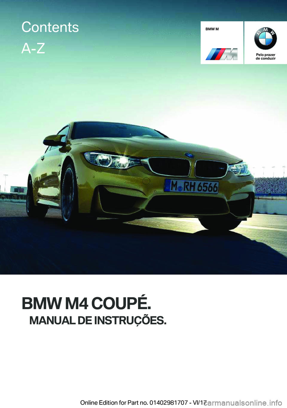 BMW M4 2018  Manual do condutor (in Portuguese) �B�M�W��M
�P�e�l�o��p�r�a�z�e�r
�d�e��c�o�n�d�u�z�i�r
�B�M�W��M�4��C�O�U�P�