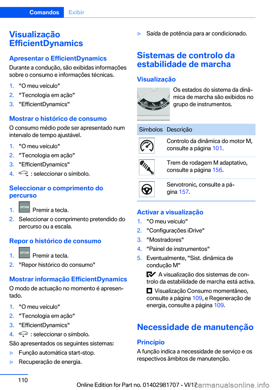 BMW M4 2018  Manual do condutor (in Portuguese) �V�i�s�u�a�l�i�z�a�