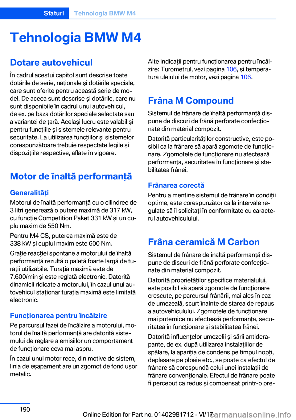 BMW M4 2018  Ghiduri De Utilizare (in Romanian) �T�e�h�n�o�l�o�g�i�a��B�M�W��M�4�D�o�t�a�r�e��a�u�t�o�v�e�h�i�c�u�l
�