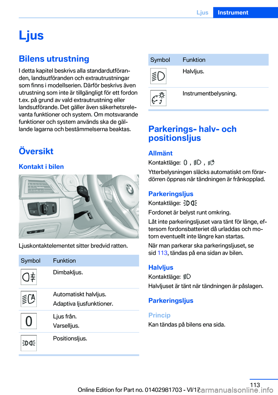 BMW M4 2018  InstruktionsbÖcker (in Swedish) �L�j�u�s�B�i�l�e�n�s��u�t�r�u�s�t�n�i�n�g�I� �d�e�t�t�a� �k�a�p�i�t�e�l� �b�e�s�k�r�i�v�s� �a�l�l�a� �s�t�a�n�d�a�r�d�u�t�f�