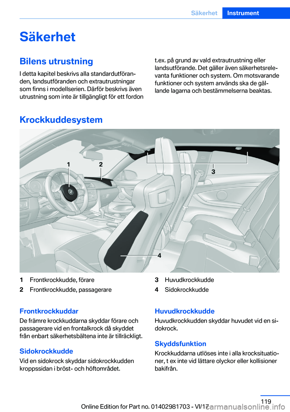 BMW M4 2018  InstruktionsbÖcker (in Swedish) �S�ä�k�e�r�h�e�t�B�i�l�e�n�s��u�t�r�u�s�t�n�i�n�g
�I� �d�e�t�t�a� �k�a�p�i�t�e�l� �b�e�s�k�r�i�v�s� �a�l�l�a� �s�t�a�n�d�a�r�d�u�t�f�