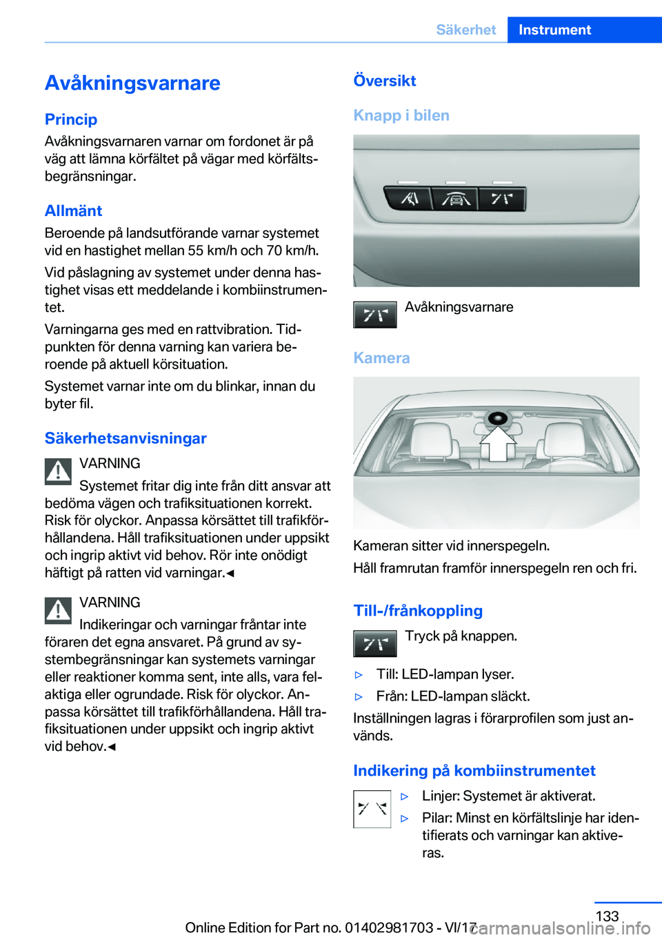 BMW M4 2018  InstruktionsbÖcker (in Swedish) �A�v�å�k�n�i�n�g�s�v�a�r�n�a�r�e
�P�r�i�n�c�i�p �A�v�å�k�n�i�n�g�s�v�a�r�n�a�r�e�n� �v�a�r�n�a�r� �o�m� �f�o�r�d�o�n�e�t� �ä�r� �p�å
�v�ä�g� �a�t�t� �l�ä�m�n�a� �k�