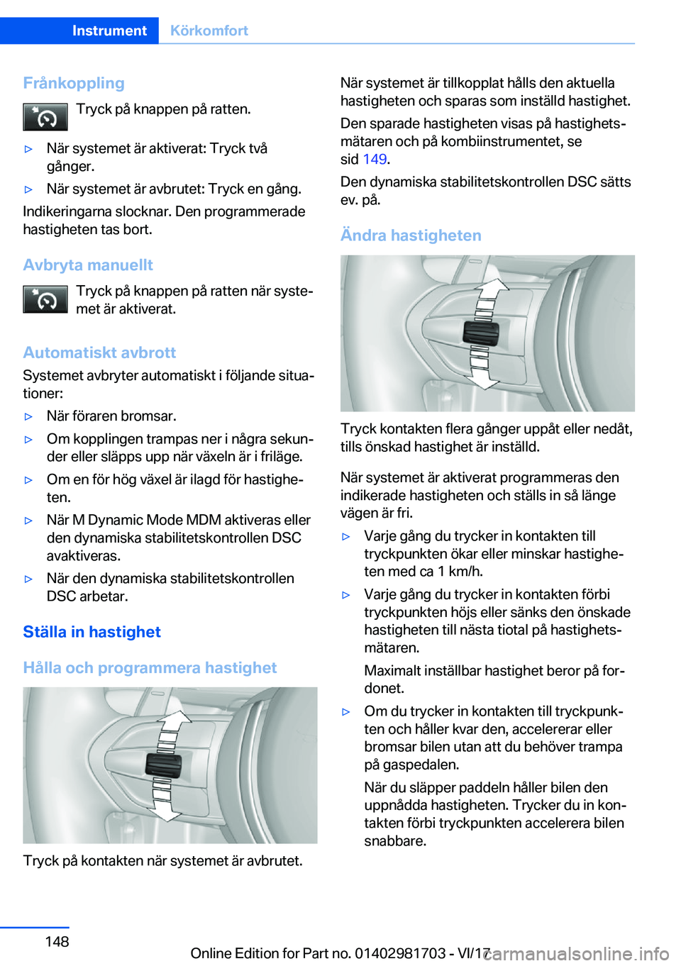BMW M4 2018  InstruktionsbÖcker (in Swedish) �F�r�å�n�k�o�p�p�l�i�n�g�T�r�y�c�k� �p�å� �k�n�a�p�p�e�n� �p�å� �r�a�t�t�e�n�.'y�N�ä�r� �s�y�s�t�e�m�e�t� �ä�r� �a�k�t�i�v�e�r�a�t�:� �T�r�y�c�k� �t�v�å
�g�å�n�g�e�r�.'y�N�ä�r� �s�y�s�