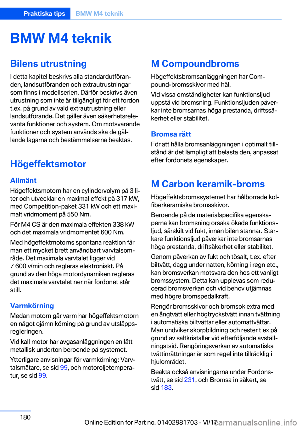 BMW M4 2018  InstruktionsbÖcker (in Swedish) �B�M�W��M�4��t�e�k�n�i�k�B�i�l�e�n�s��u�t�r�u�s�t�n�i�n�g
�I� �d�e�t�t�a� �k�a�p�i�t�e�l� �b�e�s�k�r�i�v�s� �a�l�l�a� �s�t�a�n�d�a�r�d�u�t�f�