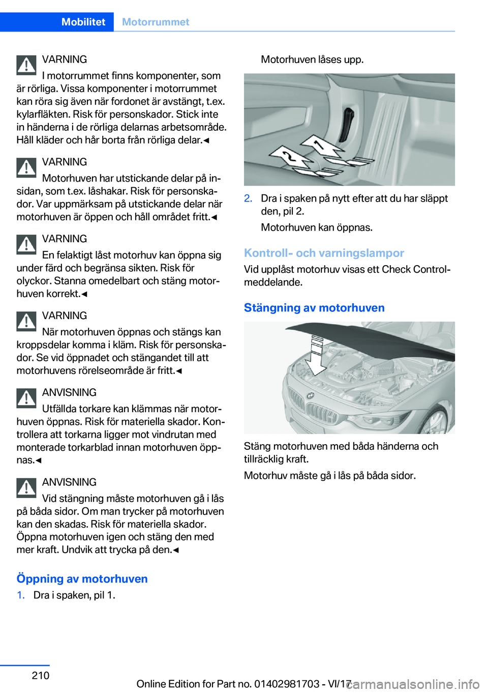BMW M4 2018  InstruktionsbÖcker (in Swedish) �V�A�R�N�I�N�G
�I� �m�o�t�o�r�r�u�m�m�e�t� �f�i�n�n�s� �k�o�m�p�o�n�e�n�t�e�r�,� �s�o�m
�ä�r� �r�