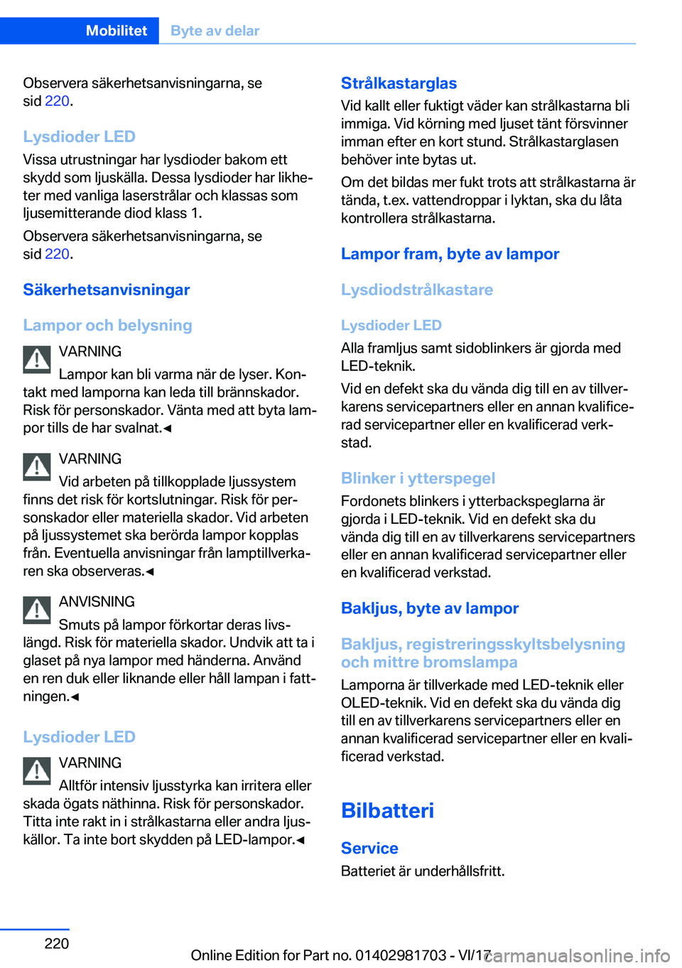 BMW M4 2018  InstruktionsbÖcker (in Swedish) �O�b�s�e�r�v�e�r�a� �s�ä�k�e�r�h�e�t�s�a�n�v�i�s�n�i�n�g�a�r�n�a�,� �s�e�s�i�d�  �2�2�0 �.
�L�y�s�d�i�o�d�e�r��L�E�D
�V�i�s�s�a� �u�t�r�u�s�t�n�i�n�g�a�r� �h�a�r� �l�y�s�d�i�o�d�e�r� �b�a�k�o�m� �e�