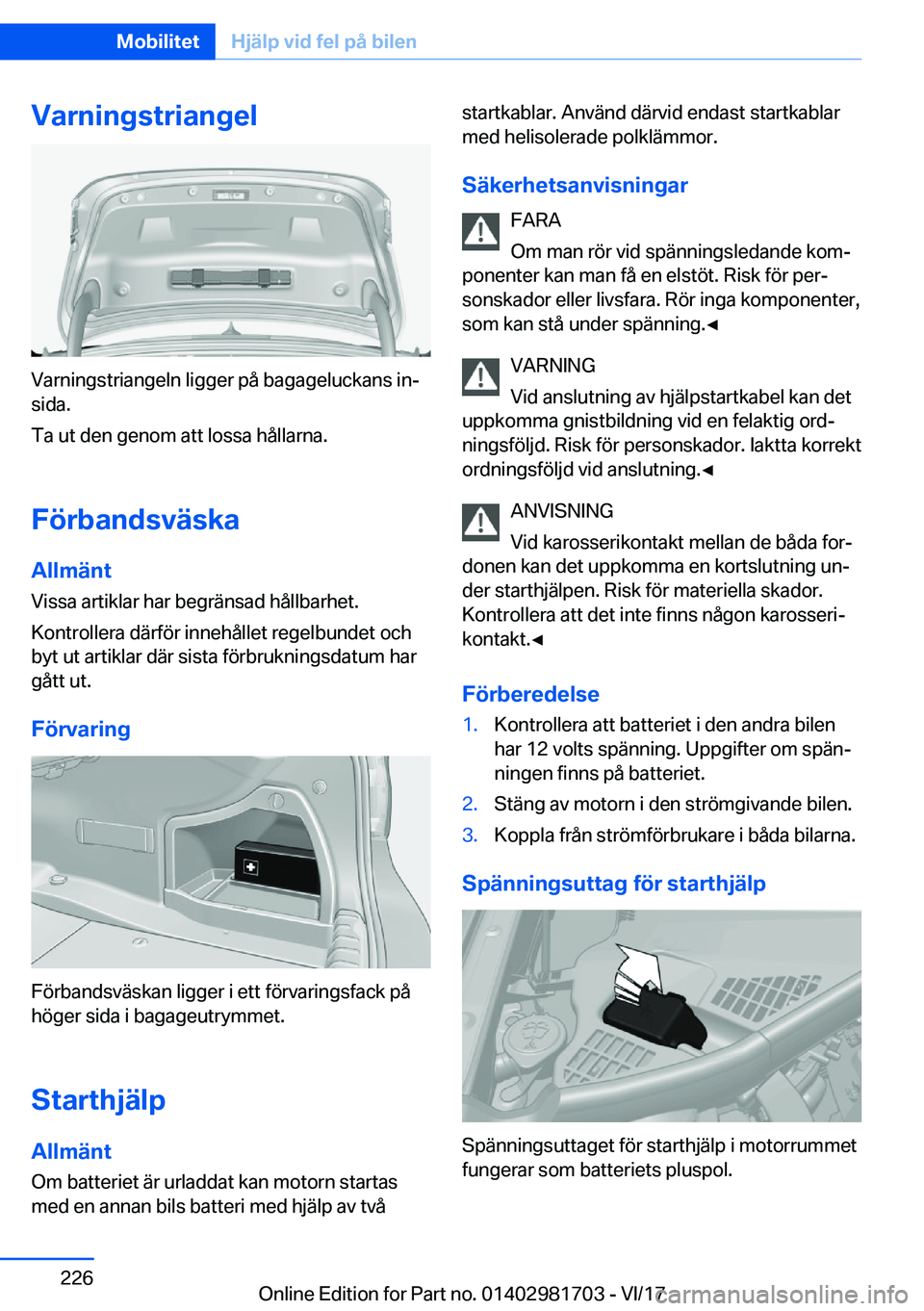 BMW M4 2018  InstruktionsbÖcker (in Swedish) �V�a�r�n�i�n�g�s�t�r�i�a�n�g�e�l
�V�a�r�n�i�n�g�s�t�r�i�a�n�g�e�l�n� �l�i�g�g�e�r� �p�å� �b�a�g�a�g�e�l�u�c�k�a�n�s� �i�nj
�s�i�d�a�.
�T�a� �u�t� �d�e�n� �g�e�n�o�m� �a�t�t� �l�o�s�s�a� �h�å�l�l�a�