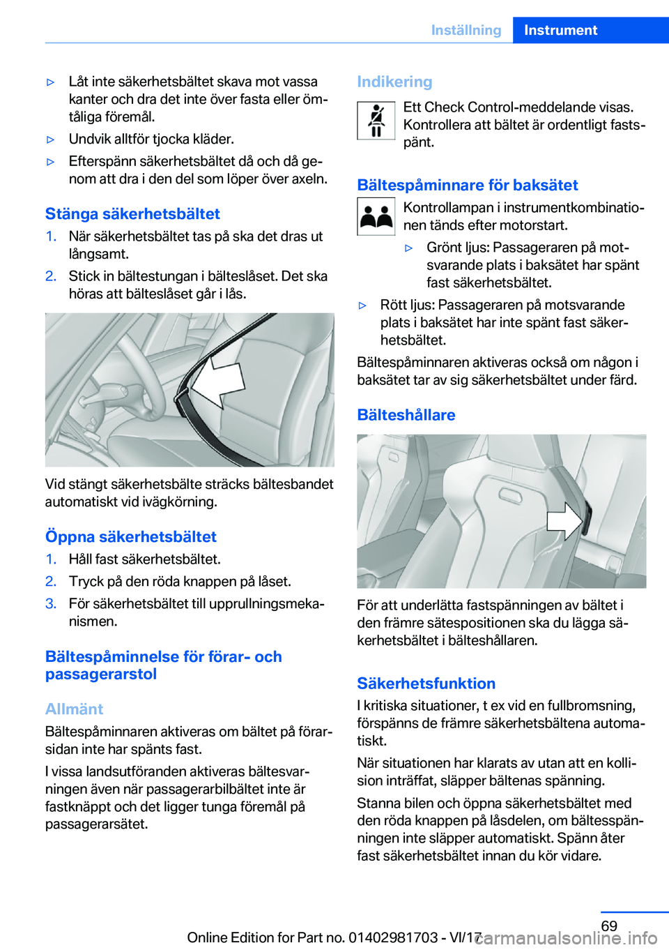 BMW M4 2018  InstruktionsbÖcker (in Swedish) 'y�L�å�t� �i�n�t�e� �s�ä�k�e�r�h�e�t�s�b�ä�l�t�e�t� �s�k�a�v�a� �m�o�t� �v�a�s�s�a
�k�a�n�t�e�r� �o�c�h� �d�r�a� �d�e�t� �i�n�t�e� �